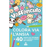 Vaffanculo. Colora via l'ansia. 40 insulti da colorare con animali carini ma stronzi