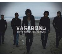 Vagabond - Don T Wanna Run No More