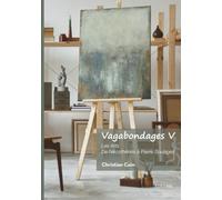Vagabondages - Tome 5: Les Arts De Nikosthénès à Pierre Soulages