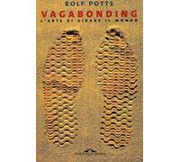 Vagabonding. L'arte di girare il mondo