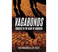 Nick Brokhausen, Jeff Miller – Vagabonds: Tourists into the Heart of Darkness – Copertina rigida