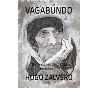 VAGABUNDO: Reflexiones de un Alma Invisible