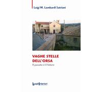 Vaghe stelle dell'orsa. Il passato è il futuro - Lombardi Satriani Luigi Maria