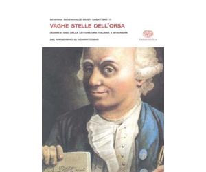 Vaghe stelle dell'orsa. Per le Scuole superiori. Dal manierismo al Romanticismo (Vol. 2)