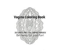 Vagina Coloring Book - Be Ready For Yoni fun!