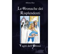 Vagiti dell’abisso. Le cronache dei risplendenti di Milena Rao, 2021, Youcanpr