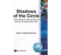 Vagn Lundsgaard Shadows Of The Circle: Conic Sections, Optima (Copertina rigida)