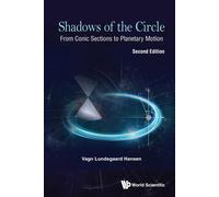 Vagn Lundsgaard Shadows Of The Circle: From Conic Sections To (Copertina rigida)