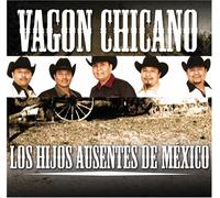 Vagon Chicano - Los Hijos Ausentes De Mexico