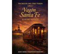 VAGÓN SANTA FE: Ecos del Silencio