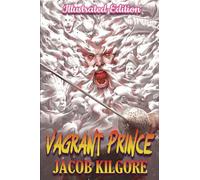 Vagrant Prince: Illustrated Edition
