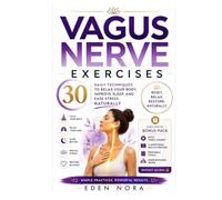 Vagus Nerve Exercises: 30 Daily Techniques to Relax Your Body, Improve Sleep, and Ease Stress Naturally