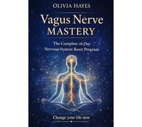 Vagus Nerve Mastery: The Complete 28-Day Nervous System Reset Program