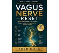 Vagus Nerve Reset: Daily Exercises to Calm Anxiety, Reduce Stress, and Regulate Your Nervous System