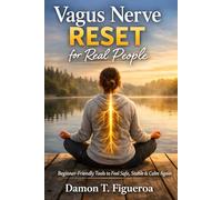 Vagus Nerve Reset for Real People: Beginner-Friendly Tools to Feel Safe, Stable & Calm Again