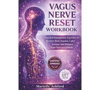 Vagus Nerve Reset Workbook: Practical Stimulation Exercises to Recover from Trauma, Calm Anxiety, and Balance Your Nervous System | 28 Day Nervous System Regulation for Wellness