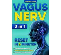 Vagusnerv Reset in 5 Minuten: [3 in 1] Wie du dein Nervensystem schnell beruhigst und Körper & Geist ins Gleichgewicht bringst - mit einfachen Übungen für Stress, Schlaf, Angst & Energie