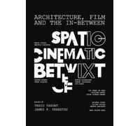 Vahid Vahdat Architecture, Film, and the In-between (Tascabile)