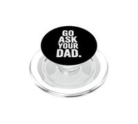 Vai a chiedere a tuo padre divertente dicendo umorismo mamma PopSockets PopGrip per MagSafe