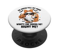 Vai avanti, dì a mia madre cosa mi perseguiterà Halloween PopSockets PopGrip Adesivo