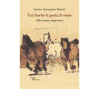 Vai finché ti porta il cuore. (Ma senza esagerare)