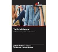 Vai in biblioteca: la biblioteca come spazio di vita e di convivenza