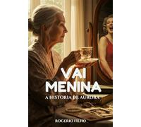 VAI MENINA: A HISTÓRIA DE AURORA