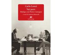 Vai pure. Dialogo con Pietro Consagra