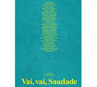 Vai, vai, Saudade - [Mousse Publishing]