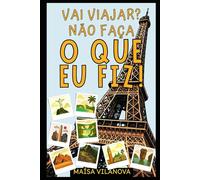 Vai viajar?: Não faça como eu fiz!