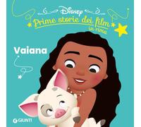 Vaiana. Prime storie dei film in rima. Ediz. illustrata