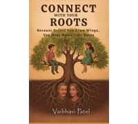 Vaibhavi Patel Connect With Your Roots (Tascabile)