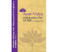 Vaidya Atreya Smith Ayur-Vidya Therapeutic Guide (Tascabile)