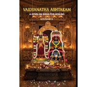 Vaidyanatha Ashtakam: A Hymn on Shiva For Healing