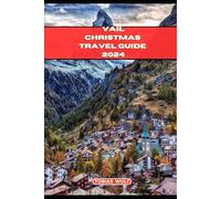 VAIL CHRISTMAS TRAVEL GUIDE 2024