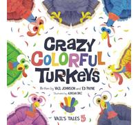 Vail Johnson Ed Pay Crazy Colorful Turkeys: Vail's Tales 5 (Vail's (Tascabile)
