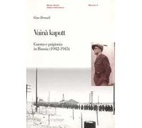 Vainã kaputt. Guerra e prigionia in Russia (1942-45)