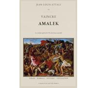 VAINCRE AMALEK: Le combat spirituel à l'ère du chaos mondial
