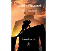 Vaincre l’adversité: Mon Odyssée
