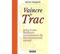 Vaincre le Trac: Grâce à une meilleure connaissance du fonctionnement mental