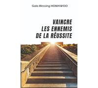 Vaincre les ennemis de la réussite