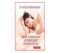 VAINCRE LES MARIS DE NUIT, LES FEMMES DE NUIT ET LES ESPRITS DES EAUX