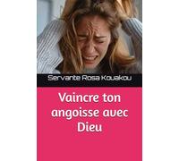 Vaincre ton angoisse avec Dieu