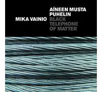 Vainio, Mika - Black Telephone Of Matter