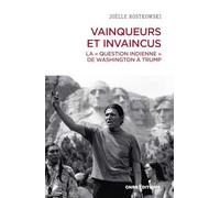 Vainqueurs et invaincus: La "question indienne" De Washington à Trump