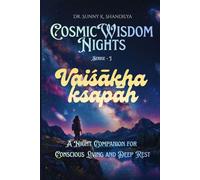 Vaiśākha kṣapāḥ: A Night Companion for Conscious Living and Deep Rest