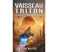 Vaisseau Triton: La Guerre Des Descendants Livre 1