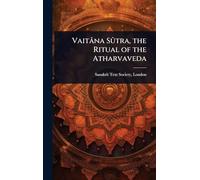 Vaitâna Sûtra, the Ritual of the Atharvaveda