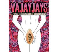 Vajayjays: A Fertile Crescent Coloring Book for Adults