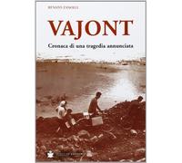 Vajont. Cronaca di una tragedia annunciata